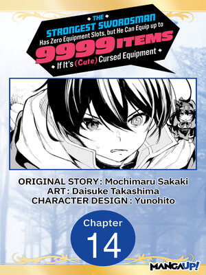 cover image of The Strongest Swordsman Has Zero Equipment Slots, but He Can Equip up to 9999 Items if It's (Cute) Cursed Equipment, Chapter 14